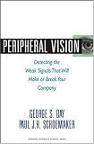 Peripheral Vision: Detecting the Weak Signals That Will Make or Break Your Company