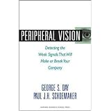 Peripheral Vision: Detecting the Weak Signals That Will Make or Break Your Company