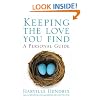 Keeping the Love You Find: A Single Persons Guide to Achieving Lasting Love