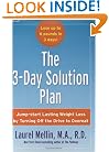 The 3-Day Solution Plan: Jump-start Lasting Weight Loss by Turning Off the Drive to Overeat [BURST:] Lose up to 6 pounds in 3 days!