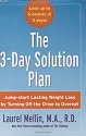 The 3-Day Solution Plan: Jump-start Lasting Weight Loss by Turning Off the Drive to Overeat [BURST:] Lose up to 6 pounds in 3 days!