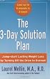 The 3-Day Solution Plan: Jump-start Lasting Weight Loss by Turning Off the Drive to Overeat [BURST:] Lose up to 6 pounds in 3 days!