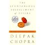 The Spontaneous Fulfillment of Desire: Harnessing &hellip by Deepak Chopra