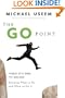 The Go Point: When It's Time to Decide--Knowing What to Do and When to Do It