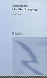 Genetically Modified Language: The Discourse of Arguments for GM Crops and Food