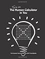 Turn on The Human Calculator in You: The Human Calculator