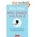 Weg damit! Von A bis Z: Das Leben entr�mpeln, Freir�ume gewinnen