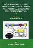 MEchanisms of Hypoxic Brain Injury in the Newborn and Potential Strategies for Neuroprotection 2007 41VZdapuZAL. SL160 MEchanisms of Hypoxic Brain Injury in the Newborn and Potential Strategies for Neuroprotection 2007