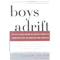 Boys Adrift (The Five Factors Driving the Growing Epidemic of Unmotivated Boys and Underachieving Young Men) (Reprint) (Paperback)