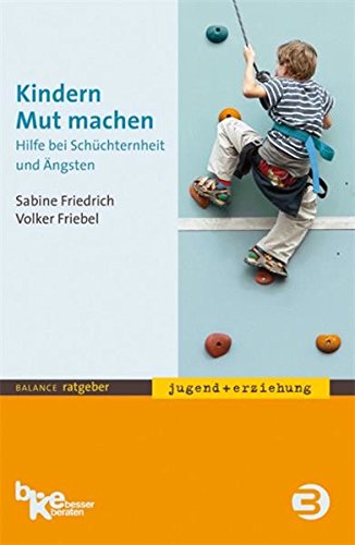 Download Kindern Mut machen: Hilfe bei Schüchternheit und Ängsten (BALANCE Ratgeber - Jugend + Erziehung) Download Kindern Mut machen: Hilfe bei Schüchternheit und Ängsten (BALANCE Ratgeber - Jugend + Erziehung)