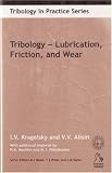 Tribology: Lubrication, Friction and Wear (Tribology in Practice Series)