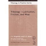 Tribology: Lubrication, Friction and Wear (Tribology in Practice Series)