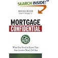 Mortgage Confidential: What You Need to Know That Your Lender Won't Tell You
