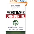Mortgage Confidential: What You Need To Know That Your Lender Won't Tell You