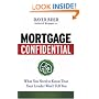 Mortgage Confidential: What You Need to Know That Your Lender Won't Tell You