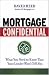 Mortgage Confidential: What You Need to Know That Your Lender Won't Tell You