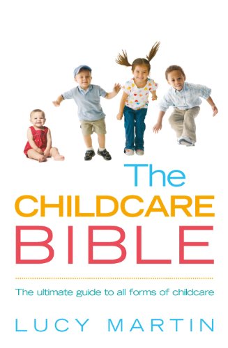 The Childcare Bible: Finding What's Right for You and Your Child