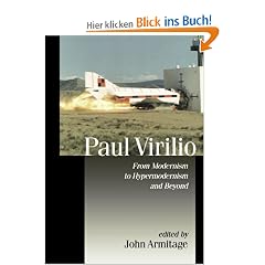 Paul Virilio: From Modernism to Hypermodernism and Beyond (Theory, Culture & Society)
