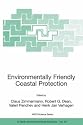 Environmentally Friendly Coastal Protection: Proceedings of the NATO Advanced Research Workshop on Environmentally Friendly Coastal Protection ... Series: IV: Earth and Environmental Sciences)