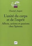 L'unit� du corps et de l'esprit chez Spinoza par Jaquet