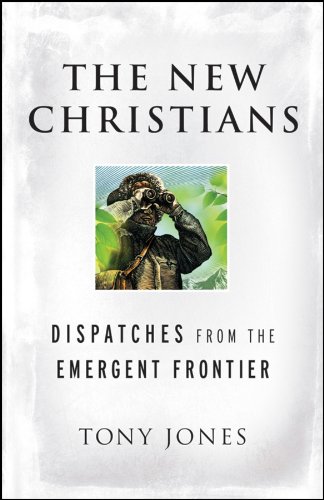 The New Christians: Dispatches from the Emergent Frontier