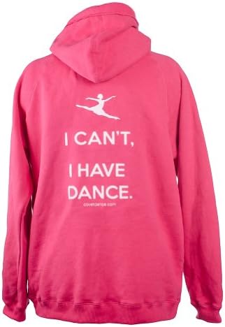 Covet Dance Clothing - I Can't, I Have Dance Hoodie