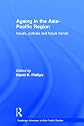 Ageing in the Asia-Pacific Region: Issues, Policies and Future Trends (Routledge Advances in Asia-Pacific Studies, Volume 2)