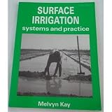 Surface irrigation : systems and practice