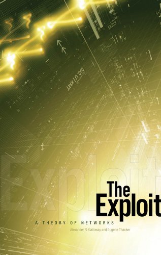 The Exploit: A Theory of Networks (Electronic Mediations)