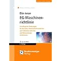 Die neue EG-Maschinenrichtlinie: Grundlegende �nderungen f�r Hersteller, Marktaufsichtsbeh�rden und Technische Aufsichts- und �berwachungsinstitutionen