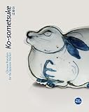 Ko-sometsuke : Chinese porcelain for the Japanese market