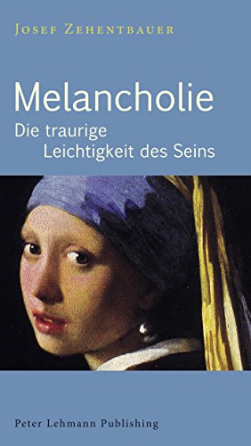 Melancholie: Die traurige Leichtigkeit des Seins (German Edition)