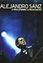 Alejandro Sanz: El Tren de Los Momentos - En Vivo Desde Buenos Aires