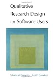 Qualitative Research Design for Software Users