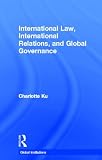 International Law, International Relations and Global Governance (Global Institutions)