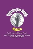 Spinning the Bottle Again: More strategies - tactics and case studies about wine public relations. (Volume 1)