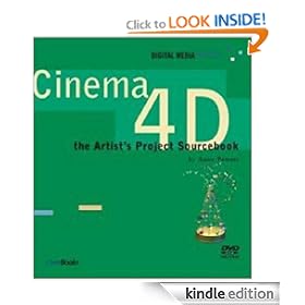 CINEMA 4D : The Artist's Project Sourcebook (Digital Media Academy Series)