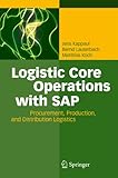 Logistic core operations with SAP : procurement, production and distribution logistics