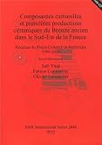 Composantes culturelles et premières productions céramiques du Bronze ancien dans le Sud-Est de la France : résultats du projet collectif de recherche 1999-2009