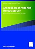 Produkt-Bild: Umsatzsteuer - Grenz&uuml;berschreitende Leistungen in der Praxis