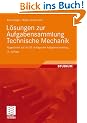 L�sungen zur Aufgabensammlung Technische Mechanik: Abgestimmt auf die 20. Auflage der Aufgabensammlung