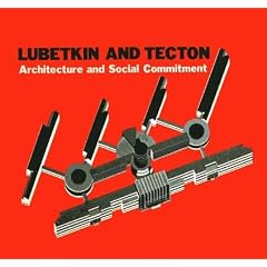 Lubetkin and Tecton: Architecture and social commitment : a critical study