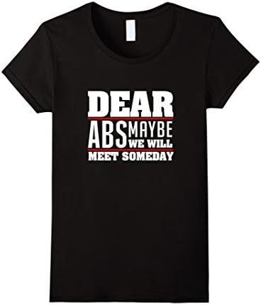 Women's Gym Dear Abs Maybe We Will Meet Someday T-Shirt Large Black