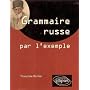 Grammaire russe par l'exemple: Exercices et corrig&hellip de Fran�oise Barlesi