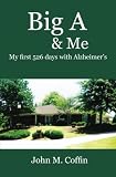 Big A & Me: My first 526 day with Alzheimer's