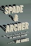 Spade & Archer: The Prequel to Dashiell Hammetts The Maltese Falcon