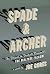 Spade & Archer: The Prequel to Dashiell Hammett's The Maltese Falcon