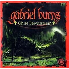 Gabriel Burns - CDs: Gabriel Burns, Audio-CDs, Tl.15 : Ohne Bewusstsein, 1 Audio-CD: Flg. 15
