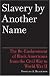Slavery by Another Name
