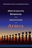Movements, borders, and identities in Africa